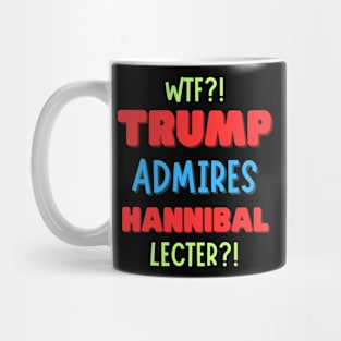 Trump’s Admiration for Hannibal Lecter?! Mug